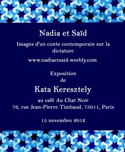 15/11/2012 Paris : Exposition de Kata Keresztely "Nadïa & Saïd"