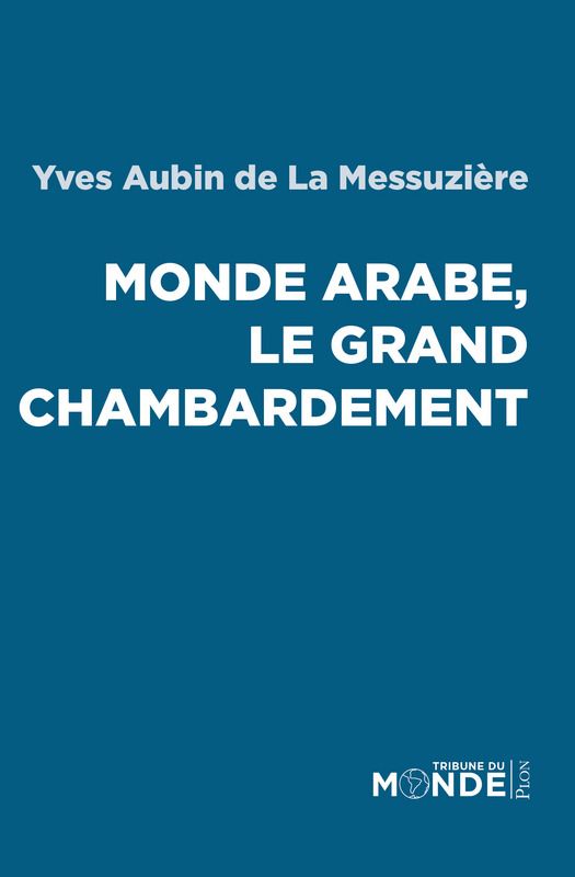 Paris : Débat "Monde arabe : le grand chambardement"