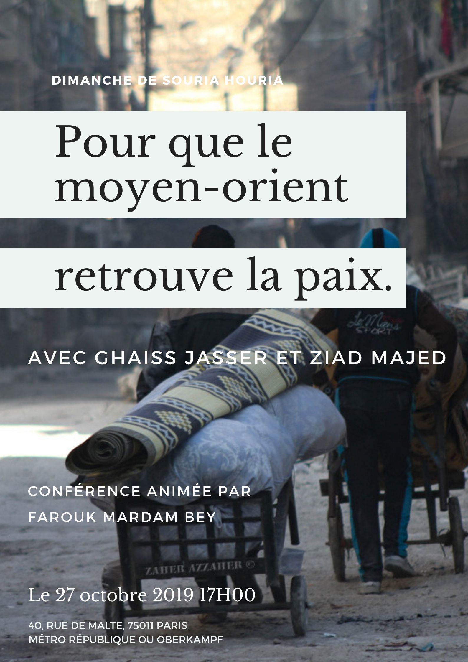 Paris : Pour que le Moyen-Orient retrouve la paix - avec Ghaiss Jasser et Ziad Majed - conférence animée par Farouk Mardam Bey